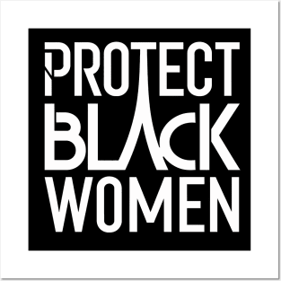 Protect Black Women Posters and Art